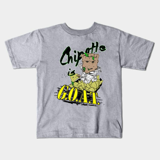 Chipotle is GOAT!!! Kids T-Shirt by OwnTheElementsClothing